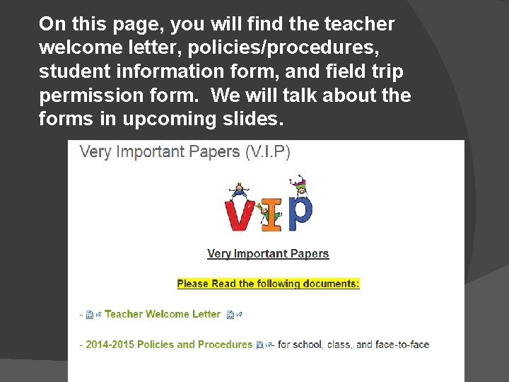 On this page, you will find the teacher welcome letter, policies/procedures, student information form,