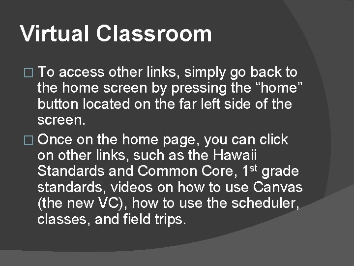 Virtual Classroom � To access other links, simply go back to the home screen