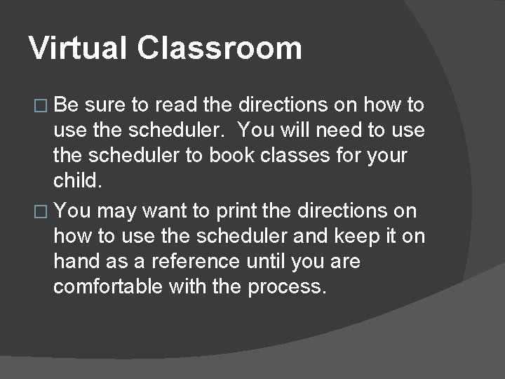 Virtual Classroom � Be sure to read the directions on how to use the