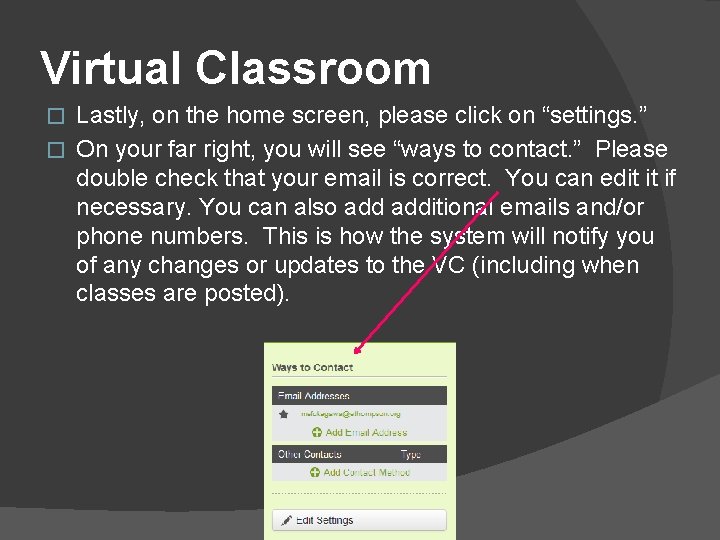 Virtual Classroom Lastly, on the home screen, please click on “settings. ” � On