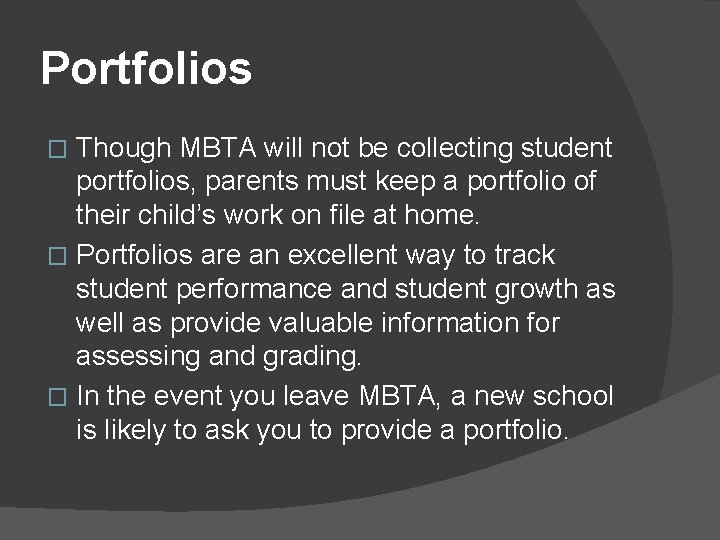 Portfolios Though MBTA will not be collecting student portfolios, parents must keep a portfolio