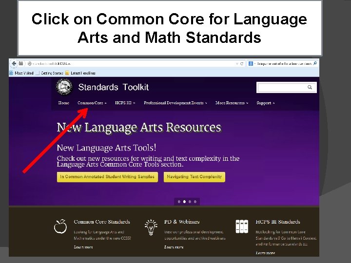 Click on Common Core for Language Arts and Math Standards 