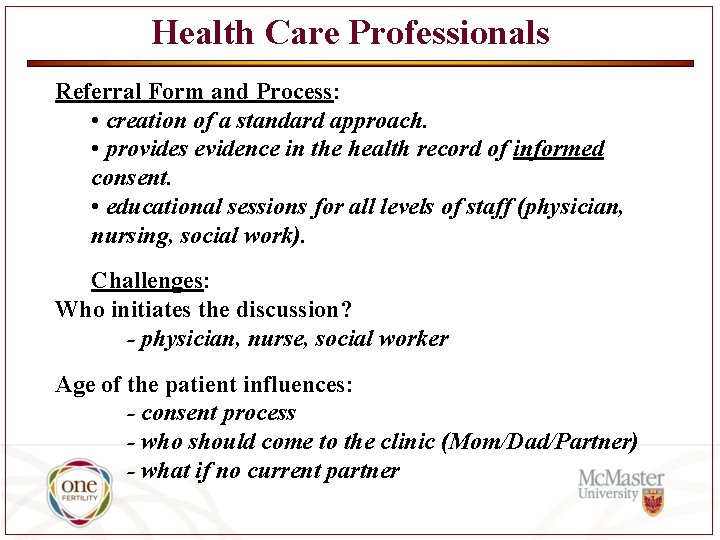 Health Care Professionals Referral Form and Process: • creation of a standard approach. •