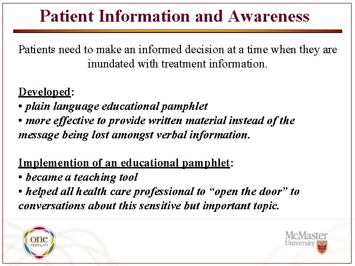 Patient Information and Awareness Patients need to make an informed decision at a time