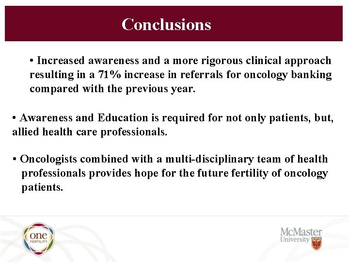 Conclusions • Increased awareness and a more rigorous clinical approach resulting in a 71%