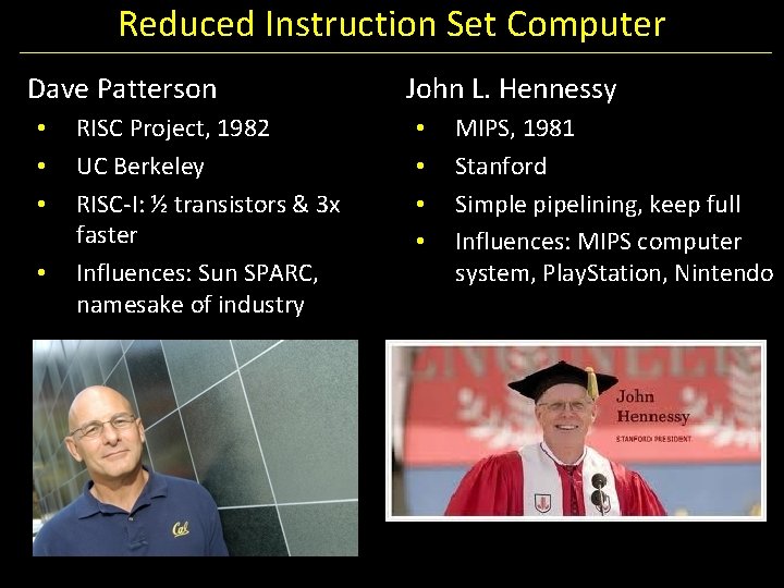 Reduced Instruction Set Computer Dave Patterson • • RISC Project, 1982 UC Berkeley RISC-I: