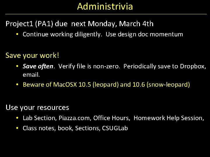 Administrivia Project 1 (PA 1) due next Monday, March 4 th • Continue working