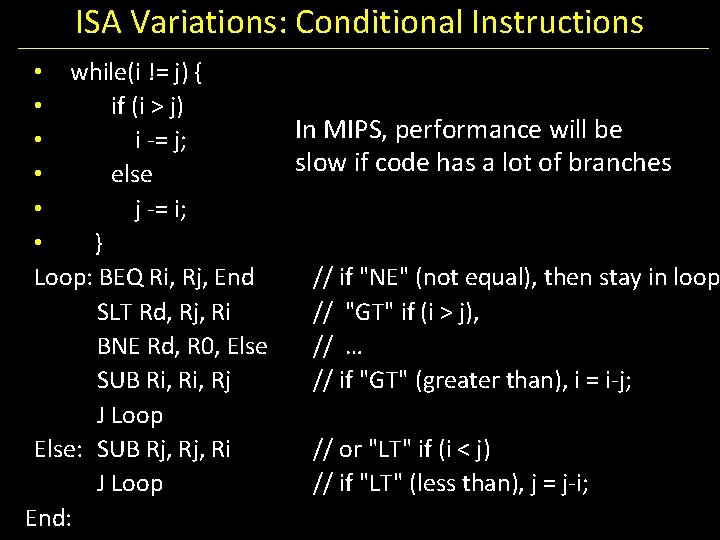 ISA Variations: Conditional Instructions • while(i != j) { • if (i > j)