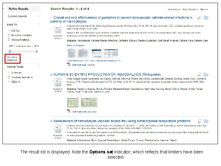 The result list is displayed. Note the Options set indicator, which reflects that limiters The result list is displayed. Note the Options set indicator, which reflects that limiters
