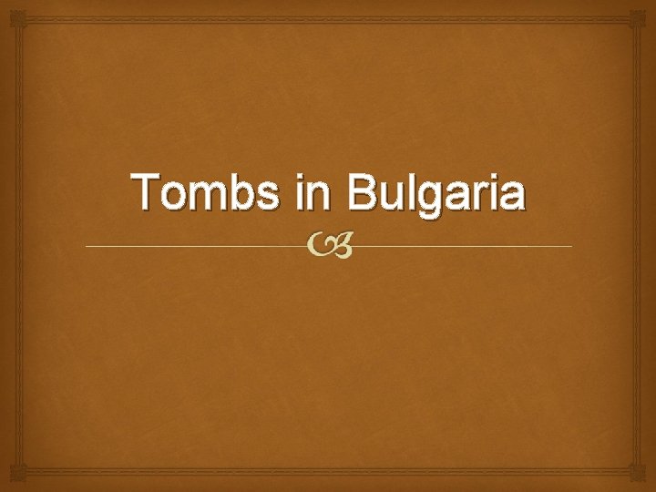 Tombs in Bulgaria 