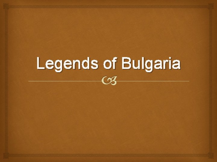 Legends of Bulgaria 