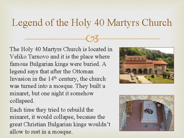 Legend of the Holy 40 Martyrs Church The Holy 40 Martyrs Church is located