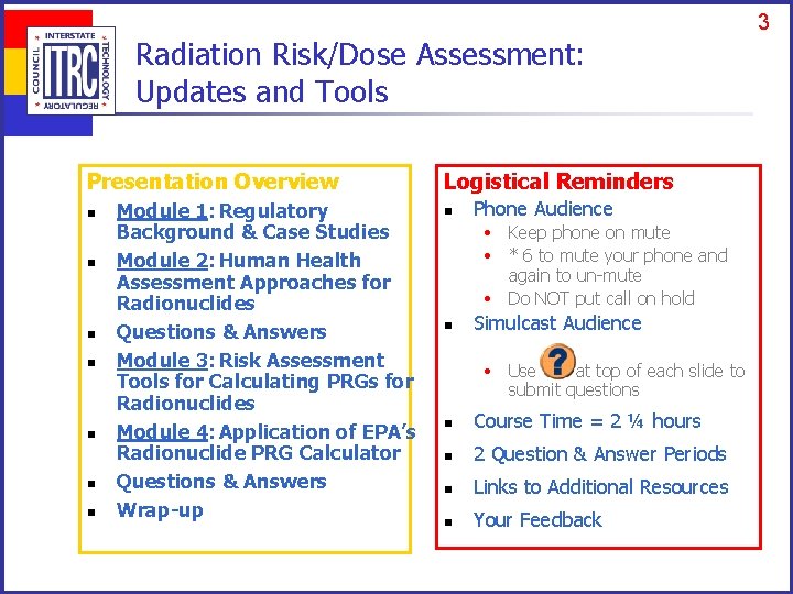 3 Radiation Risk/Dose Assessment: Updates and Tools Presentation Overview n n n n Module