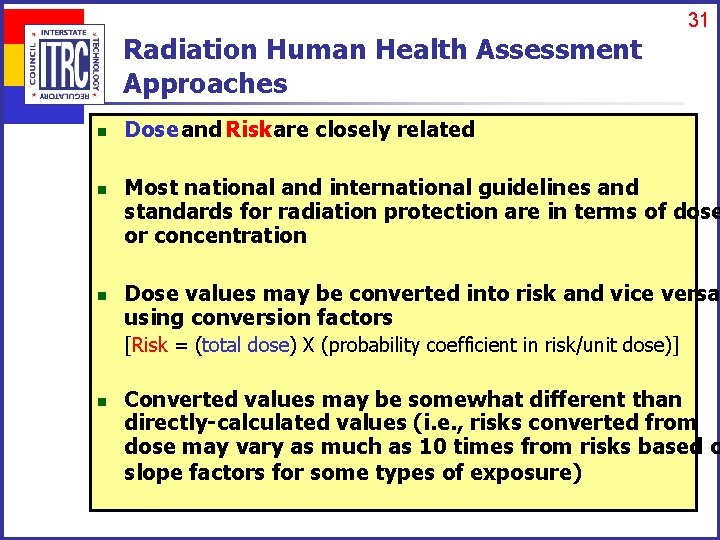 31 Radiation Human Health Assessment Approaches n n n Dose and Riskare closely related