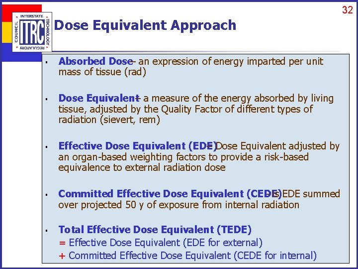 32 Dose Equivalent Approach § § § Absorbed Dose– an expression of energy imparted