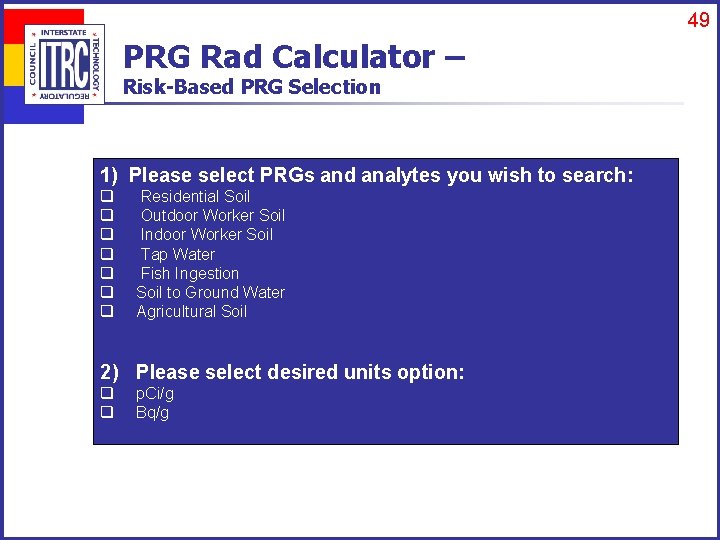 49 PRG Rad Calculator – Risk-Based PRG Selection 1) Please select PRGs and analytes