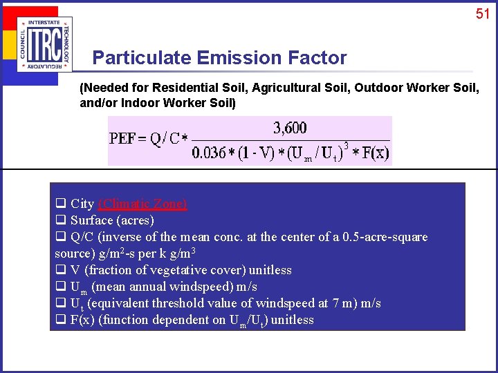 51 Particulate Emission Factor (Needed for Residential Soil, Agricultural Soil, Outdoor Worker Soil, and/or