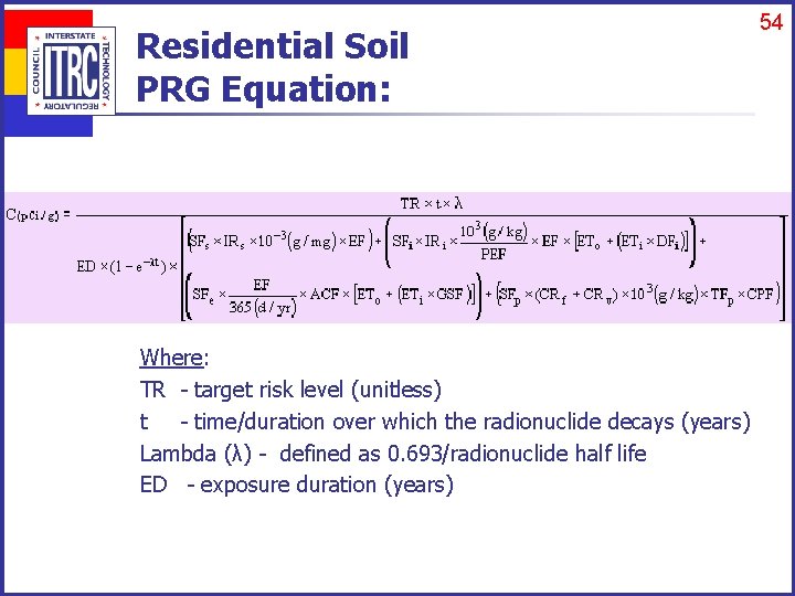 Residential Soil PRG Equation: Where: TR - target risk level (unitless) t - time/duration