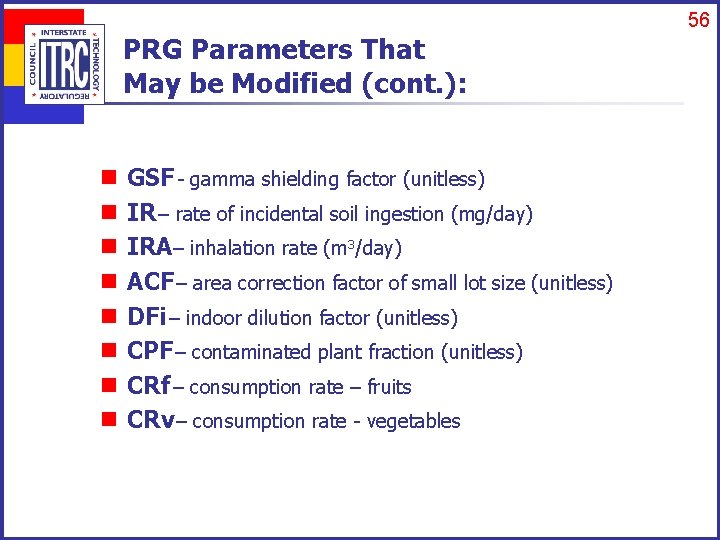 56 PRG Parameters That May be Modified (cont. ): n n n n GSF