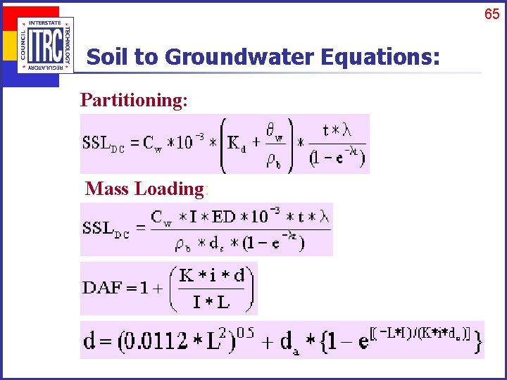 65 Soil to Groundwater Equations: Partitioning: Mass Loading: 