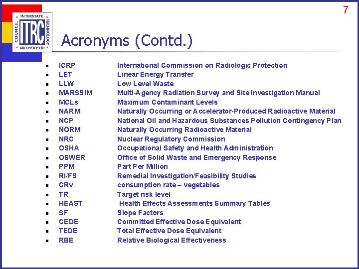 7 Acronyms (Contd. ) n n n n n ICRP LET LLW MARSSIM MCLs