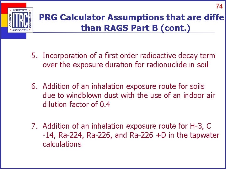 74 PRG Calculator Assumptions that are differ than RAGS Part B (cont. ) 5.