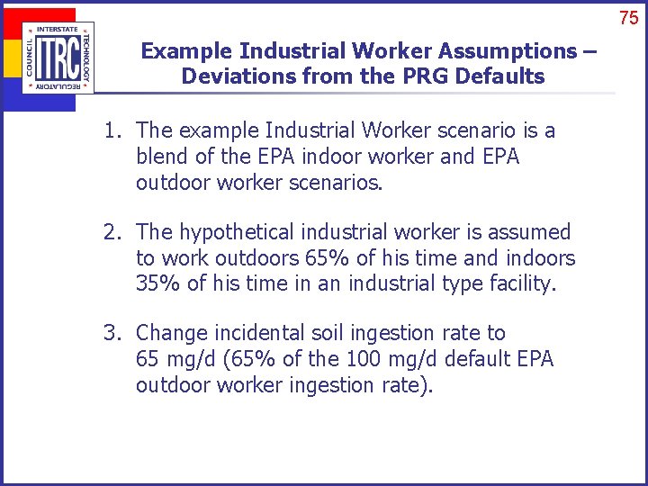 75 Example Industrial Worker Assumptions – Deviations from the PRG Defaults 1. The example