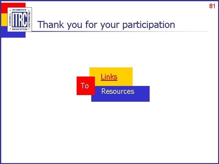 81 Thank you for your participation Links To Resources 