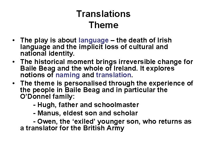 Translations Theme • The play is about language – the death of Irish language