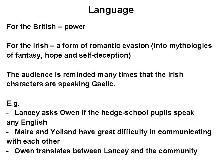 Language For the British – power For the Irish – a form of romantic