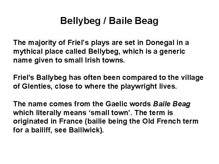 Bellybeg / Baile Beag The majority of Friel’s plays are set in Donegal in