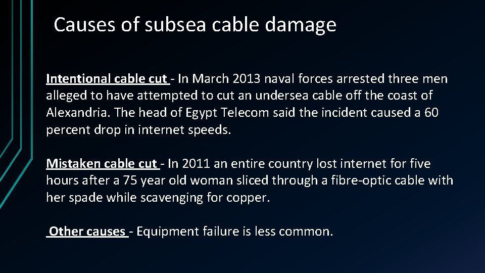 Causes of subsea cable damage Intentional cable cut - In March 2013 naval forces