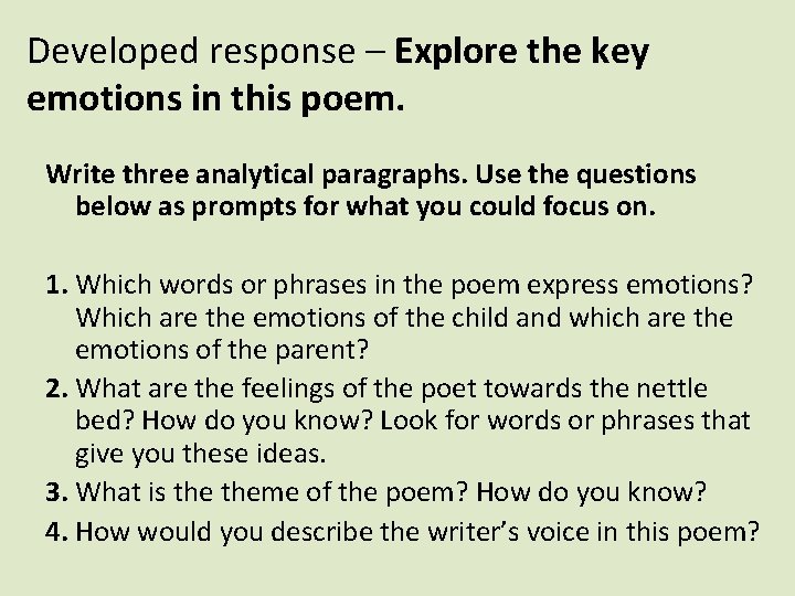 Developed response – Explore the key emotions in this poem. Write three analytical paragraphs. Developed response – Explore the key emotions in this poem. Write three analytical paragraphs.