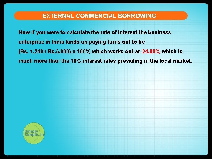 EXTERNAL COMMERCIAL BORROWING Now if you were to calculate the rate of interest the