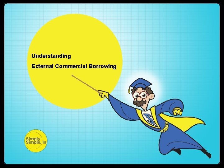 Understanding External Commercial Borrowing 