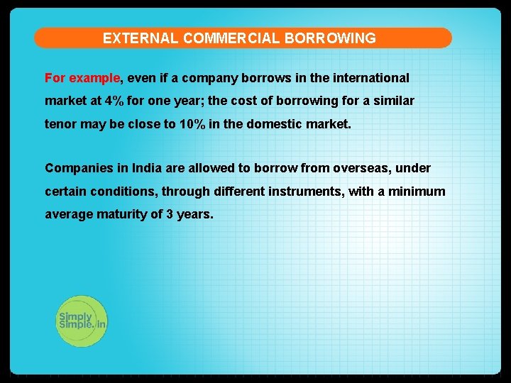 EXTERNAL COMMERCIAL BORROWING For example, even if a company borrows in the international market