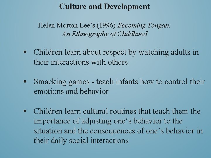 Culture and Development Helen Morton Lee’s (1996) Becoming Tongan: An Ethnography of Childhood §