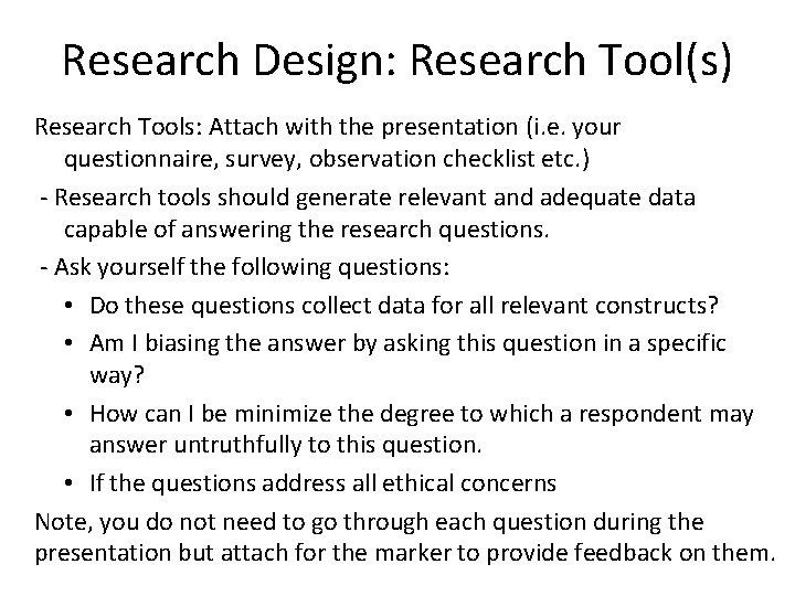 Research Design: Research Tool(s) Research Tools: Attach with the presentation (i. e. your questionnaire,