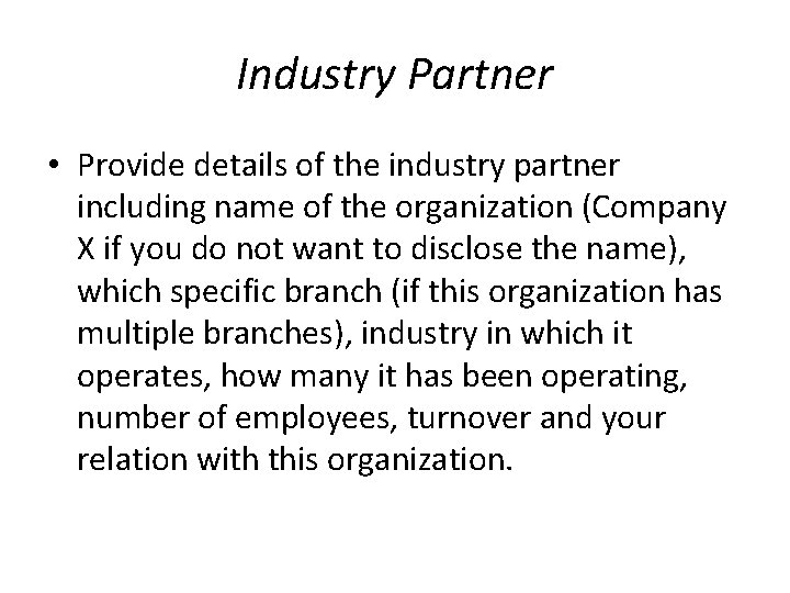 Industry Partner • Provide details of the industry partner including name of the organization