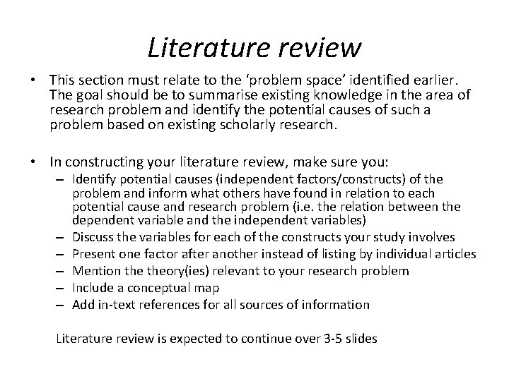 Literature review • This section must relate to the ‘problem space’ identified earlier. The