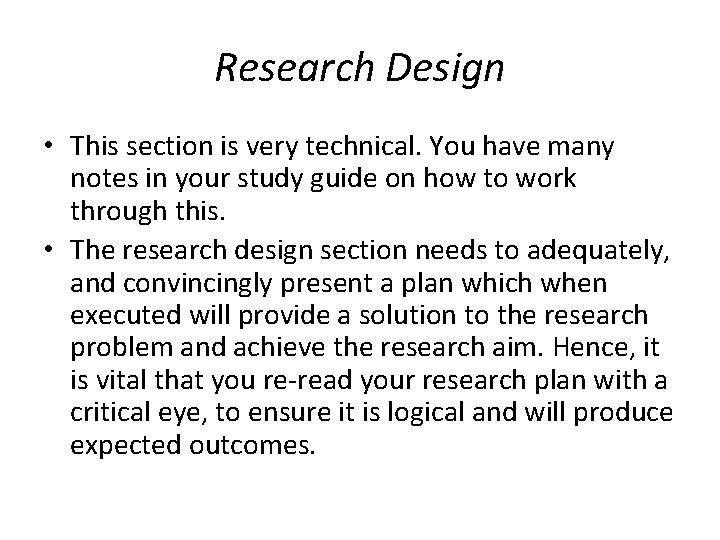 Research Design • This section is very technical. You have many notes in your