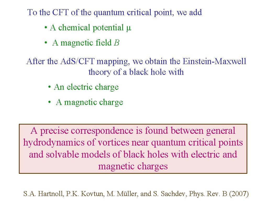 To the CFT of the quantum critical point, we add • A chemical potential