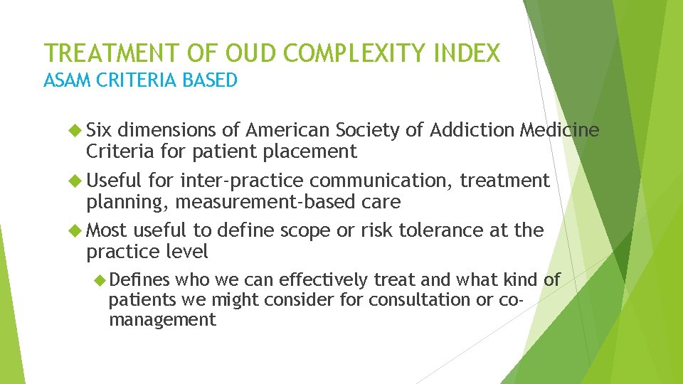 TREATMENT OF OUD COMPLEXITY INDEX ASAM CRITERIA BASED Six dimensions of American Society of