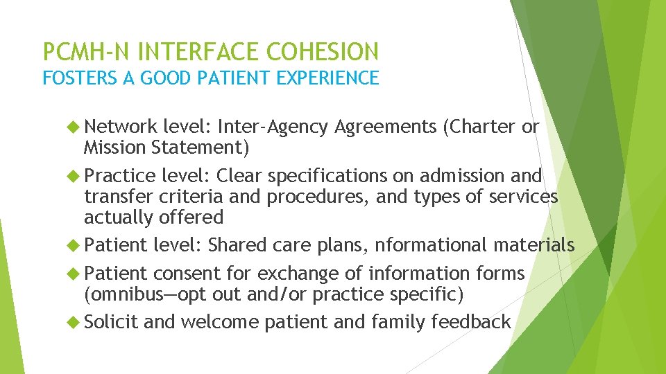 PCMH-N INTERFACE COHESION FOSTERS A GOOD PATIENT EXPERIENCE Network level: Inter-Agency Agreements (Charter or