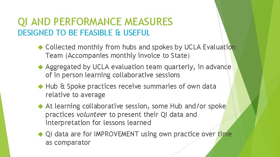 QI AND PERFORMANCE MEASURES DESIGNED TO BE FEASIBLE & USEFUL Collected monthly from hubs