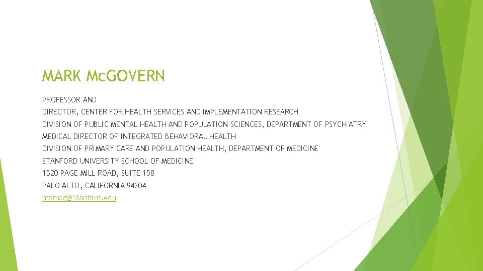 MARK Mc. GOVERN PROFESSOR AND DIRECTOR, CENTER FOR HEALTH SERVICES AND IMPLEMENTATION RESEARCH DIVISION