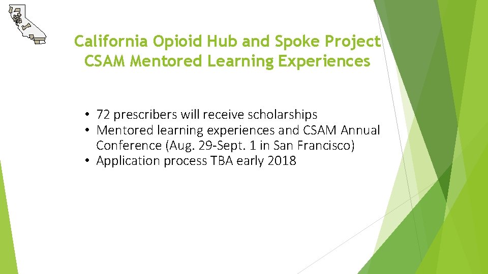 California Opioid Hub and Spoke Project CSAM Mentored Learning Experiences • 72 prescribers will