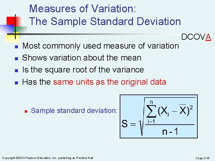 Measures of Variation: The Sample Standard Deviation n n Most commonly used measure of