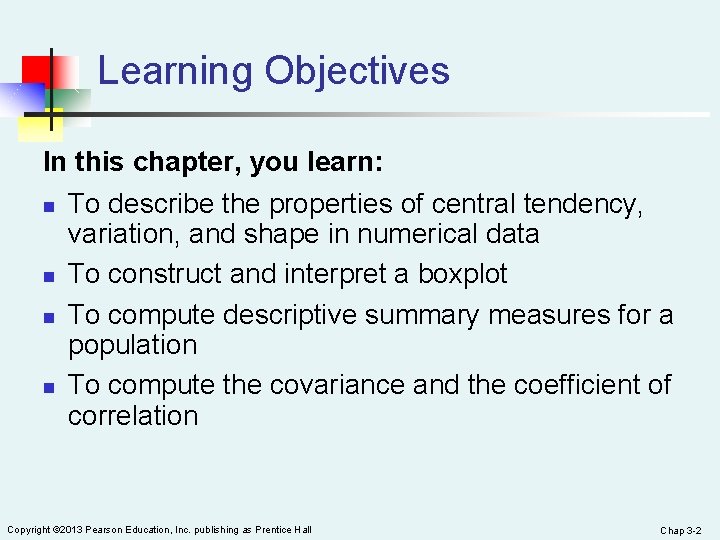Learning Objectives In this chapter, you learn: n To describe the properties of central