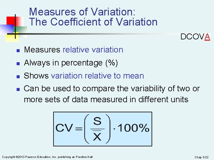 Measures of Variation: The Coefficient of Variation DCOVA n Measures relative variation n Always
